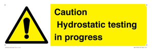 Caution Hydrostatic testing in progress